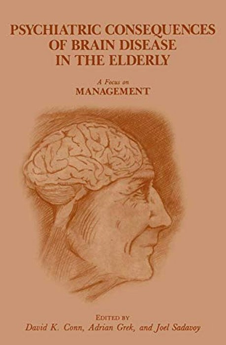 Psychiatric Consequences Of Brain Disease In The Elderly: A Focus On Management-..