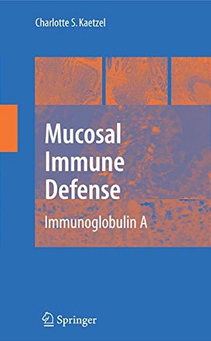 Mucosal Immune Defense: Immunoglobulin A-..