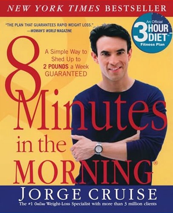 8 Minutes In The Morning(r): A Simple Way To Shed Up To 2 Pounds A Week Guaranteed-..