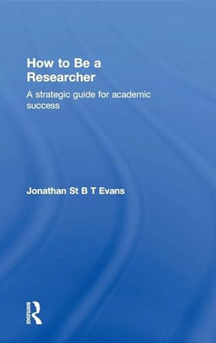 How To Be A Researcher: A Strategic Guide For Academic Success-..