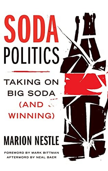 Soda Politics: Taking On Big Soda (And Winning)-..