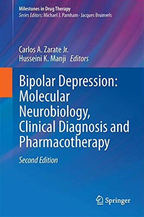 Bipolar Depression: Molecular Neurobiology, Clinical Diagnosis, And Pharmacotherapy-..