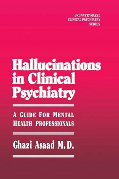 Hallunications In Clinical Psychiatry: A Guide For Mental Health Professionals-..