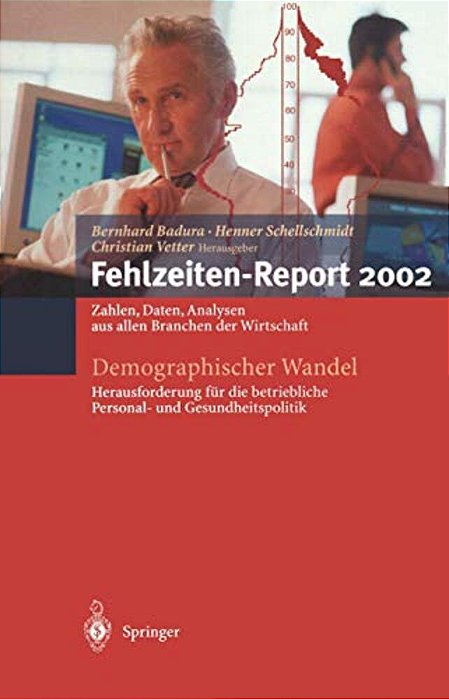 Demographischer Wandel: Herausforderung Für Die Betriebliche Personal- Und Gesundheitspolitik: Zahlen, Daten, Analysen Aus Allen Branchen Der Wirtscha-..