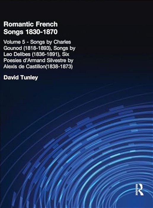 Songs By Charles Gounod (1818-1893), Songs By Lo Delibes (1836-1891), Six Posies D'Armand Silvestre By Alexis De Castillon (1838-1873)-..