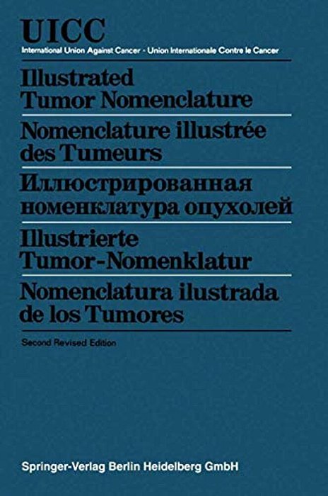 Illustrated Tumor Nomenclature/Nomenclature Illustrée Des Tumeurs/???????????-..
