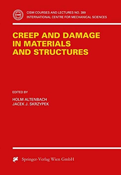 Creep And Damage In Materials And Structures-..