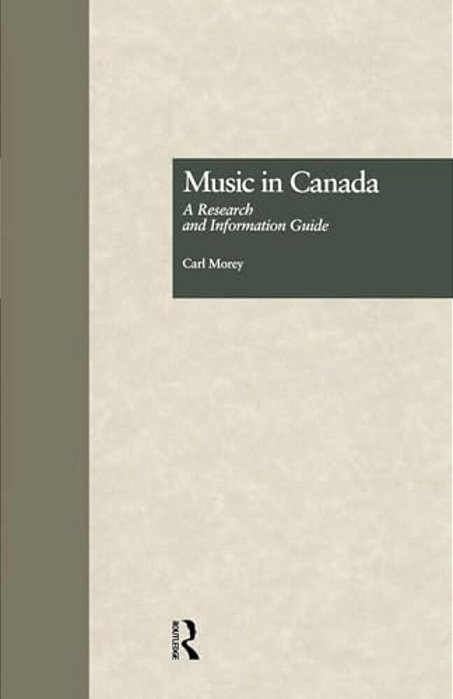 Music In Canada: A Research And Information Guide-..
