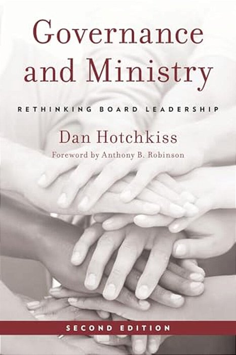 Governance And Ministry: Rethinking Board Leadership-..