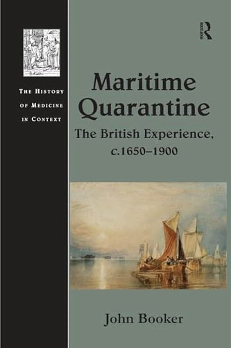 Maritime Quarantine: The British Experience, C.1650-1900-..
