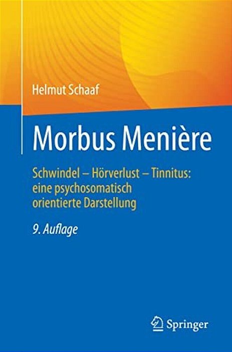 Morbus Menière: Schwindel - Hörverlust - Tinnitus: Eine Psychosomatisch Orientierte Darstellung-..
