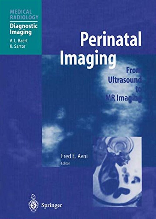 Perinatal Imaging: From Ultrasound To Mr Imaging-..