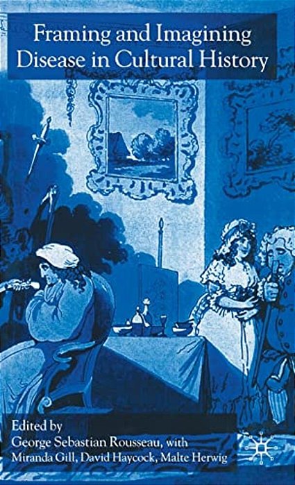 Framing And Imagining Disease In Cultural History-..
