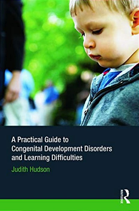 A Practical Guide To Congenital Developmental Disorders And Learning Difficulties-..