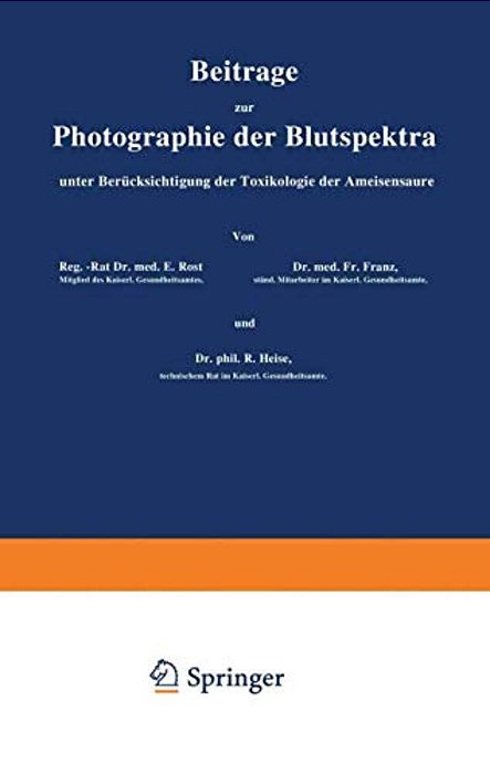 Beiträge Zur Photographie Der Blutspektra, Unter Berücksichtigung Der Toxikologie Der Ameisensäure: Sonderabdruck Aus "Arbeiten Aus Dem Kaiserlichen G-..