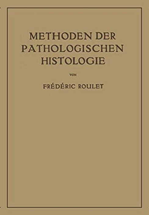 Methoden Der Pathologischen Histologie-..