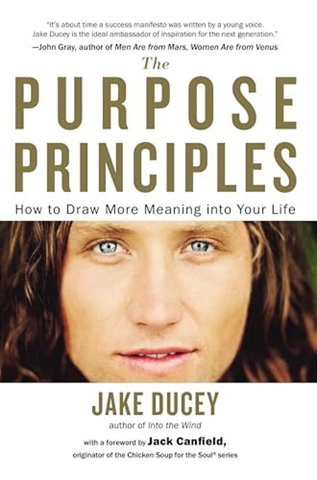The Purpose Principles: How To Draw More Meaning Into Your Life-..