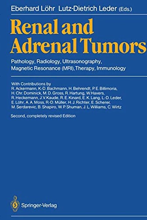 Renal And Adrenal Tumors: Pathology, Radiology, Ultrasonography, Magnetic Resonance (Mri), Therapy, Immunology-..
