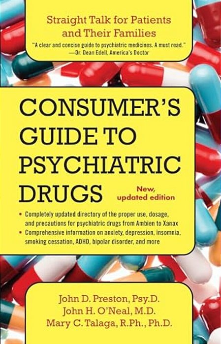 A Consumer's Guide To Psychiatric Drugs: Straight Talk For Patients And Their Families-..