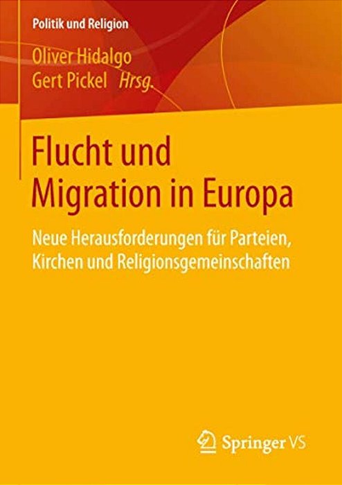 Flucht Und Migration In Europa: Neue Herausforderungen Für Parteien, Kirchen Und Religionsgemeinschaften-..