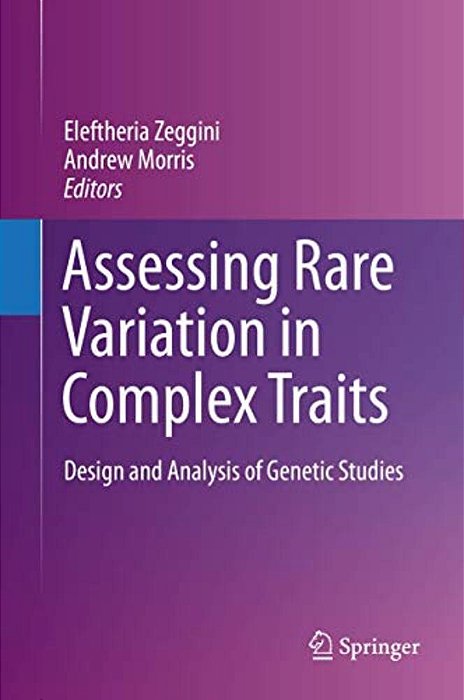 Assessing Rare Variation In Complex Traits: Design And Analysis Of Genetic Studies-..