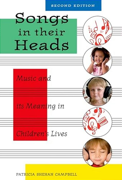 Songs In Their Heads: Music And Its Meaning In Children's Lives, Second Edition-..