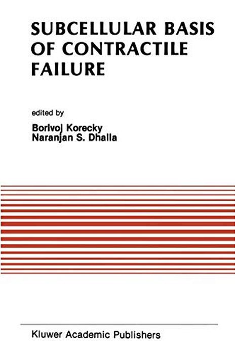 Subcellular Basis Of Contractile Failure: Proceedings Of The Symposium Sponsored By The Council Of Cardiac Metabolism, International Society And Feder-..
