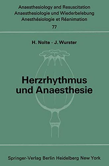Herzrhythmus Und Anaesthesie: Bericht Über Ein Symposion Am 17. Juni 1972 In Minden (Westfalen)-..