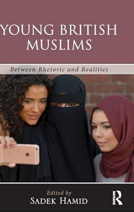 Young British Muslims: Between Rhetoric And Realities-..