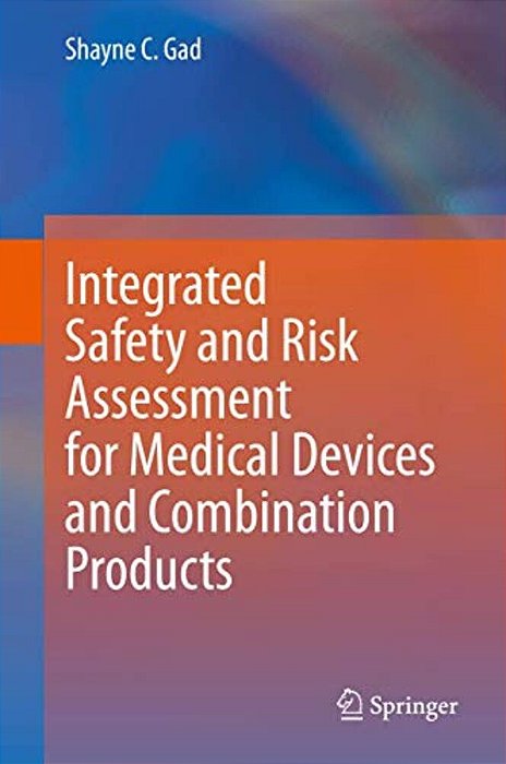 Integrated Safety And Risk Assessment For Medical Devices And Combination Products-..