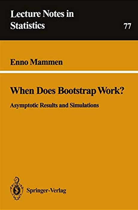 When Does Bootstrap Work?: Asymptotic Results And Simulations-..