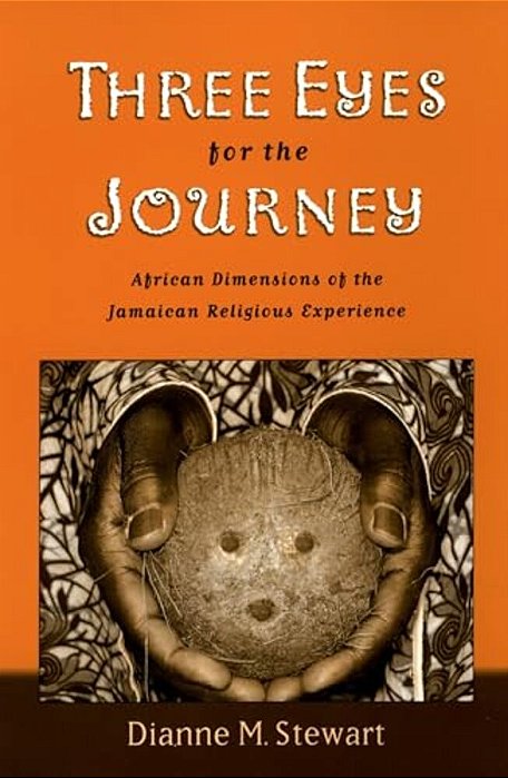 Three Eyes For The Journey: African Dimensions Of The Jamaican Religious Experience-..