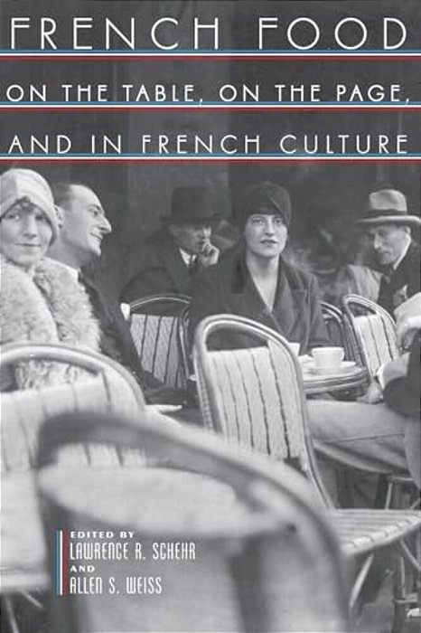 French Food: On The Table, On The Page, And In French Culture-..