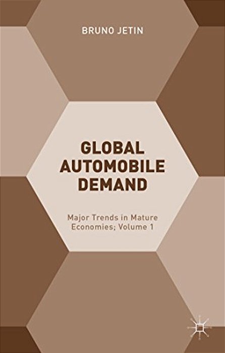 Global Automobile Demand: Major Trends In Mature Economies; Volume 1-..