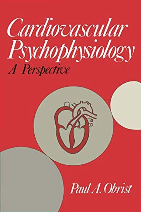 Cardiovascular Psychophysiology: A Perspective-..