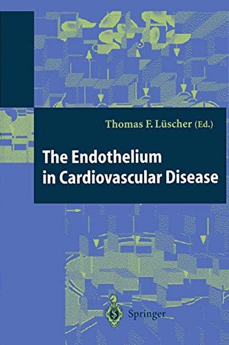 The Endothelium In Cardiovascular Disease: Pathophysiology, Clinical Presentation And Pharmacotherapy-..