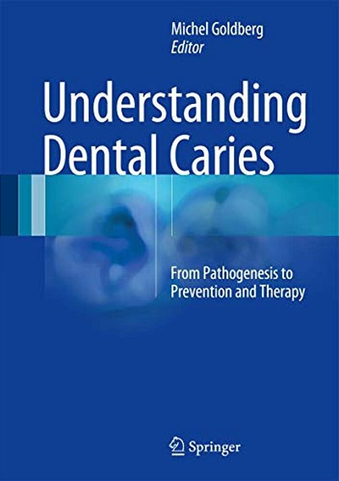 Understanding Dental Caries: From Pathogenesis To Prevention And Therapy-..