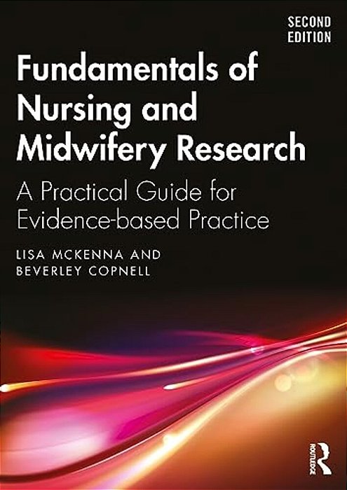 Fundamentals Of Nursing And Midwifery Research: A Practical Guide For Evidence-Based Practice-..