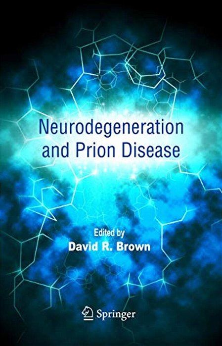 Neurodegeneration And Prion Disease-..