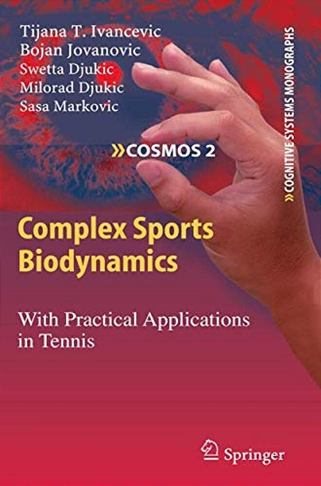 Complex Sports Biodynamics: With Practical Applications In Tennis-..