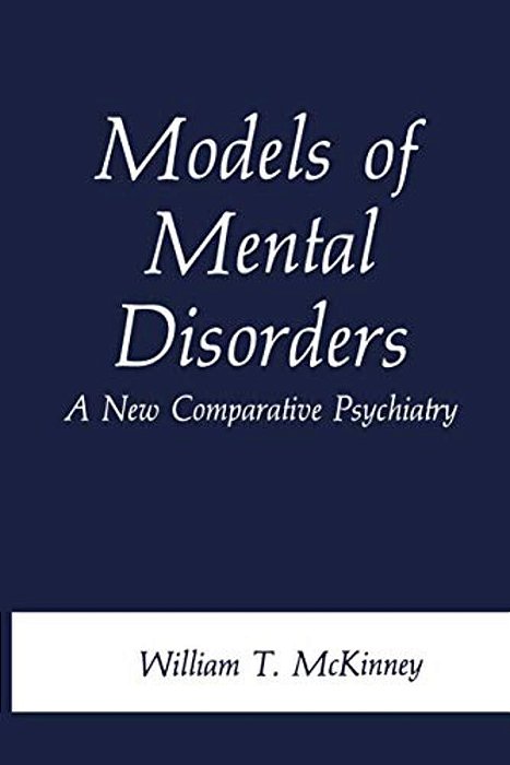 Models Of Mental Disorders: A New Comparative Psychiatry-..