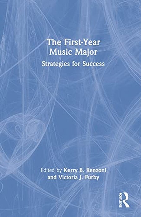 The First-Year Music Major: Strategies For Success-..