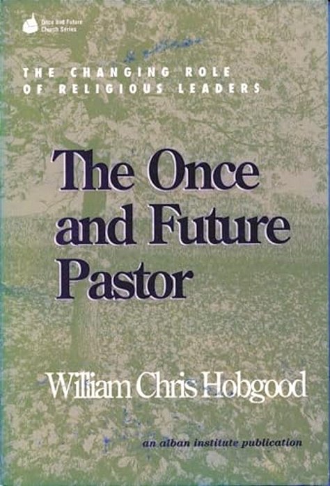 Once And Future Pastor: The Changing Role Of Religious Leaders-..