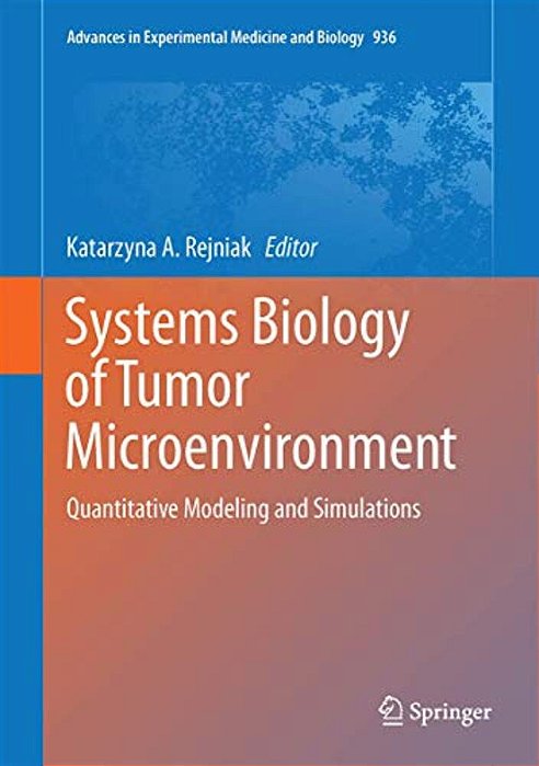 Systems Biology Of Tumor Microenvironment: Quantitative Modeling And Simulations-..