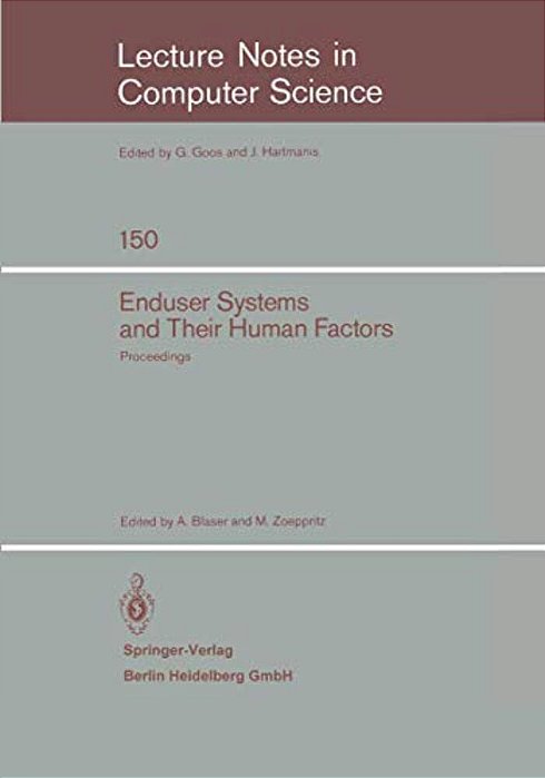 Enduser Systems And Their Human Factors: Proceedings Of The Scientific Symposium Conducted On The Occasion Of The 15Th Anniversary Of The Science Cent-..