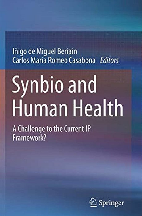 Synbio And Human Health: A Challenge To The Current Ip Framework?-..