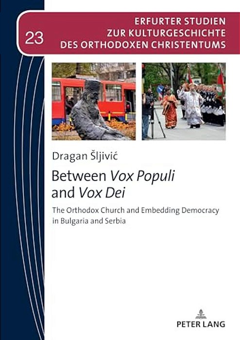 Between Vox Populi And Vox Dei: The Orthodox Church And Embedding Democracy In Bulgaria And Serbia-..