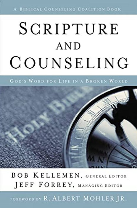 Scripture And Counseling: God's Word For Life In A Broken World-..