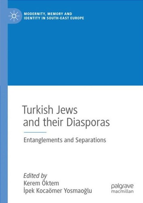 Turkish Jews And Their Diasporas: Entanglements And Separations-..