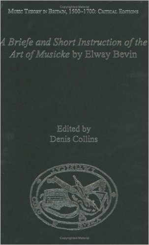 A Briefe And Short Instruction Of The Art Of Musicke By Elway Bevin-..